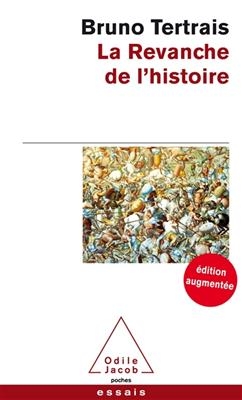 La revanche de l'histoire : comment le passé change le monde - Bruno Tertrais