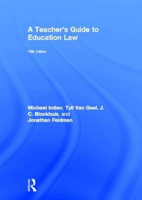 Teacher's Guide to Education Law -  J.C. Blokhuis,  Jonathan Feldman,  Tyll van Geel,  Michael Imber