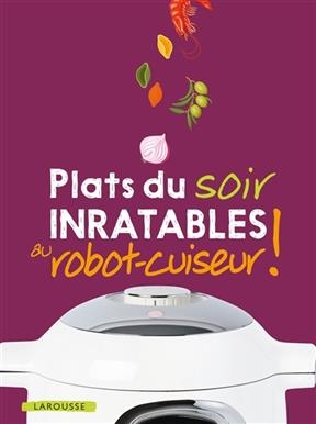 Plats du soir inratables au robot cuiseur