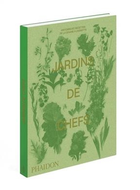 Jardins de chefs : histoires et recettes, de la graine à l'assiette