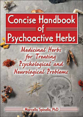 Concise Handbook of Psychoactive Herbs -  Marcello Spinella