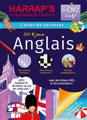 Cahier de vacances anglais Harrap's : du CM2 à la 6e, 10-11 ans - Gaëlle Amiot-Cadey