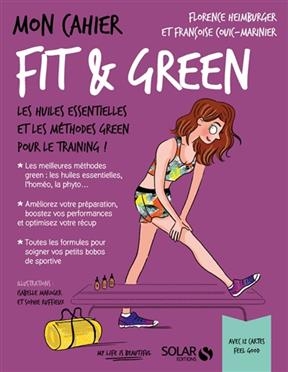 Mon cahier fit & green : les plantes qui optimisent le training ! - Florence Heimburger, Françoise Couic-Marinier