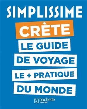 Simplissime : Crète : le guide de voyage le + pratique du monde