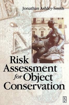 Risk Assessment for Object Conservation -  Jonathan Ashley-Smith