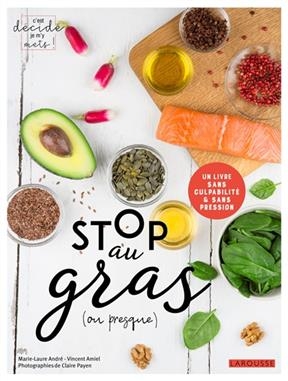 Stop au gras (ou presque) - Marie-Laure André, Vincent Amiel