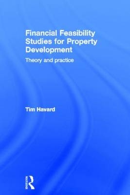 Financial Feasibility Studies for Property Development -  Tim Havard