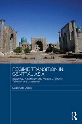Regime Transition in Central Asia -  Dagikhudo Dagiev