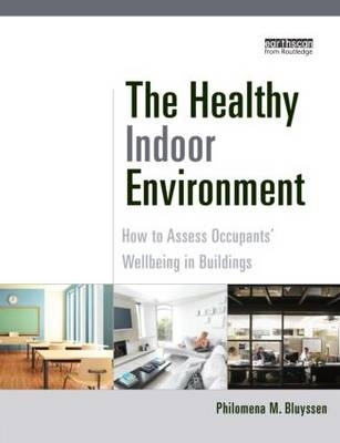 The Healthy Indoor Environment -  Philomena M. (Delft University of Technology) Bluyssen