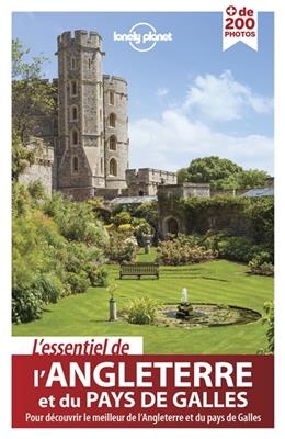 L'essentiel de l'Angleterre et du pays de Galles : pour découvrir le meilleur de l'Angeterre et du Pays de Galles