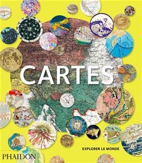 CARTES: EXPLORER LE MONDE -  Phaidon