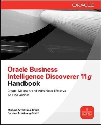 Oracle Business Intelligence Discoverer 11g Handbook -  Darlene Armstrong-Smith,  Michael Armstrong-Smith