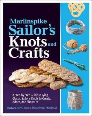 Marlinspike Sailor's Arts  and Crafts -  Barbara Merry