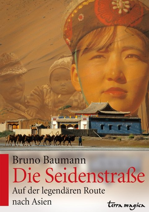 Die Seidenstraße - Bruno Baumann