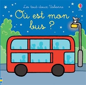 Où est mon bus ? - Fiona Watt, Rachel Wells