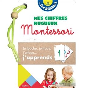 Mes chiffres rugueux Montessori : je touche, je trace, j'efface... j'apprends