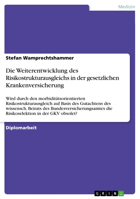 Die Weiterentwicklung des Risikostrukturausgleichs in der gesetzlichen Krankenversicherung - Stefan Wamprechtshammer