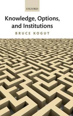 Knowledge, Options, and Institutions -  Bruce Kogut