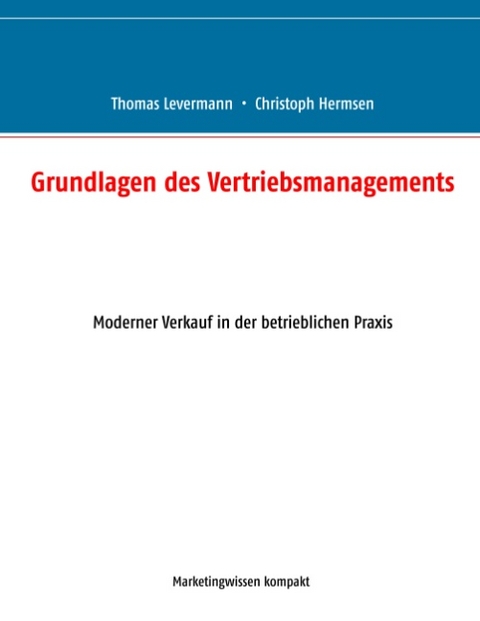 Grundlagen des Vertriebsmanagements - Levermann Thomas, Hermsen Christoph