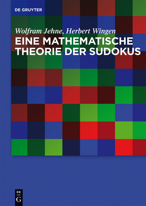 Eine mathematische Theorie der Sudokus -  Wolfram Jehne,  Herbert Wingen