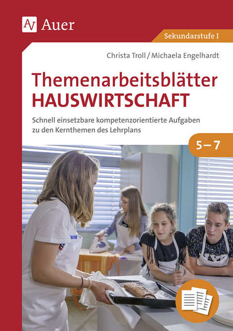 Themenarbeitsblätter Hauswirtschaft 5-7 - Christa Troll, Michaela Engelhardt