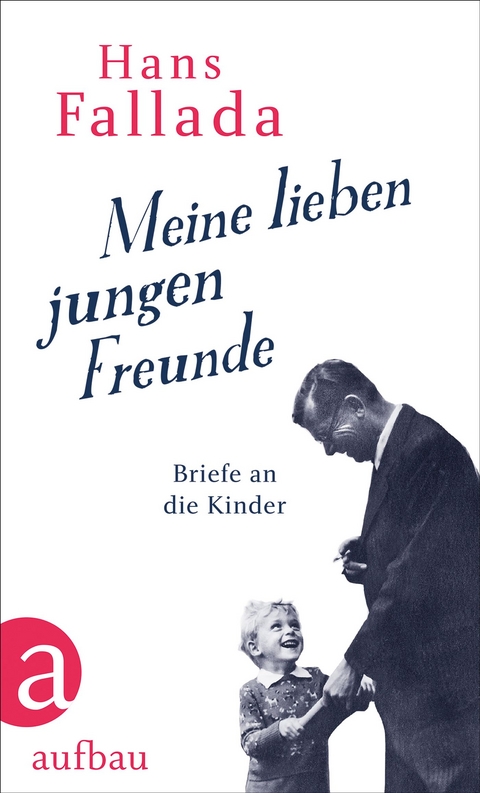 Meine lieben jungen Freunde - Hans Fallada