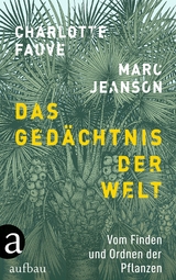 Das Gedächtnis der Welt - Marc Jeanson, Charlotte Fauve