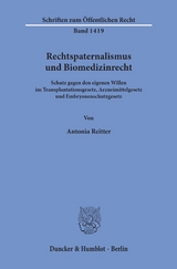 Rechtspaternalismus und Biomedizinrecht. - Antonia Reitter