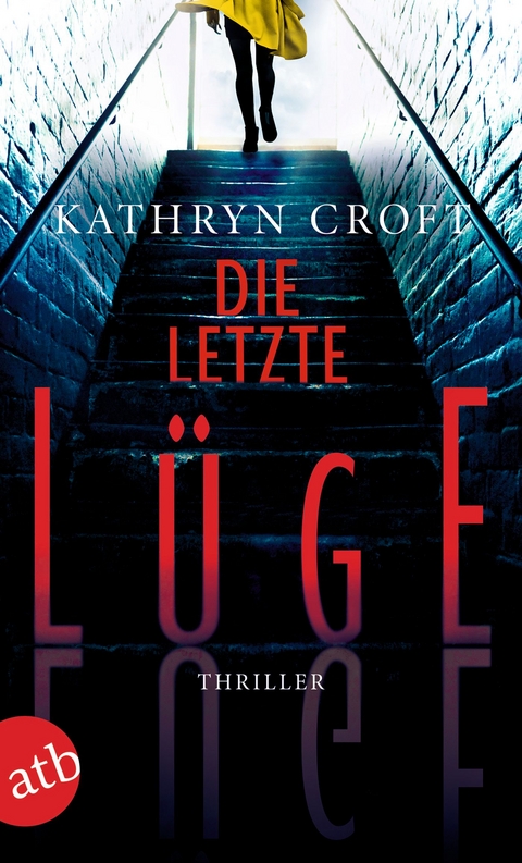 Die letzte Lüge - Kathryn Croft