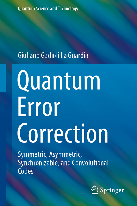 Quantum Error Correction - Giuliano Gadioli La Guardia