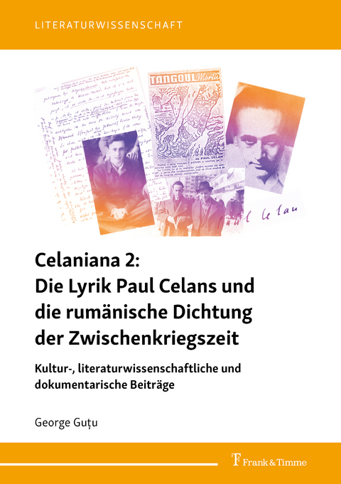 Celaniana 2: Die Lyrik Paul Celans und die rumänische Dichtung der Zwischenkriegszeit - George Guțu