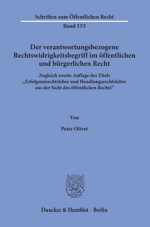 Der verantwortungsbezogene Rechtswidrigkeitsbegriff im öffentlichen und bürgerlichen Recht. - Peter Olivet