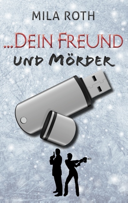 ... dein Freund und Mörder - Mila Roth