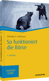 So funktioniert die Börse - Scherbaum, Christoph A.