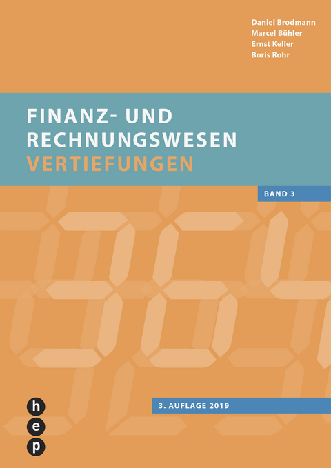 Finanz- und Rechnungswesen - Vertiefungen (Print inkl. eLehrmittel) - Daniel Brodmann, Marcel Bühler, Ernst Keller, Boris Rohr