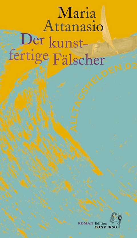 Der Kunstfertige Fälscher - Maria Attanasio