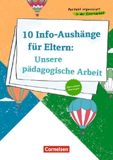 10 Info-Aushänge für Eltern: Unsere pädagogische Arbeit - 