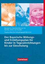 Bildungs- und Erziehungspläne / Der Bayerische Bildungs- und Erziehungsplan für Kinder in Tageseinrichtungen bis zur Einschulung (10. Auflage) - 