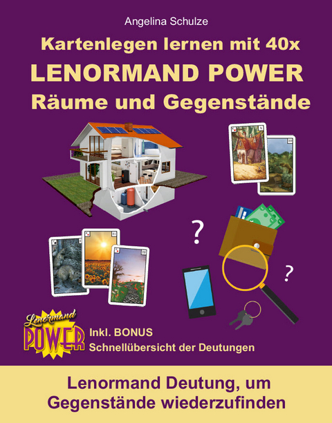 Kartenlegen lernen mit 40x LENORMAND POWER Räume und Gegenstände - Angelina Schulze