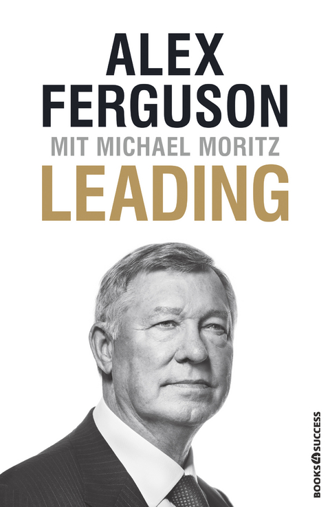 Leading - Alex Ferguson, Michael Moritz