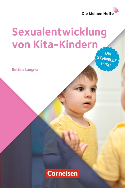 Die kleinen Hefte / Sexualentwicklung von Kita-Kindern - Bettina Langner