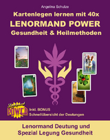 Kartenlegen lernen mit 40x LENORMAND POWER Gesundheit & Heilmethoden - Angelina Schulze