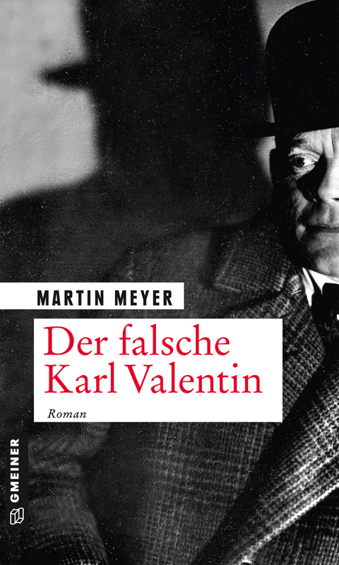 Der falsche Karl Valentin - Martin Meyer