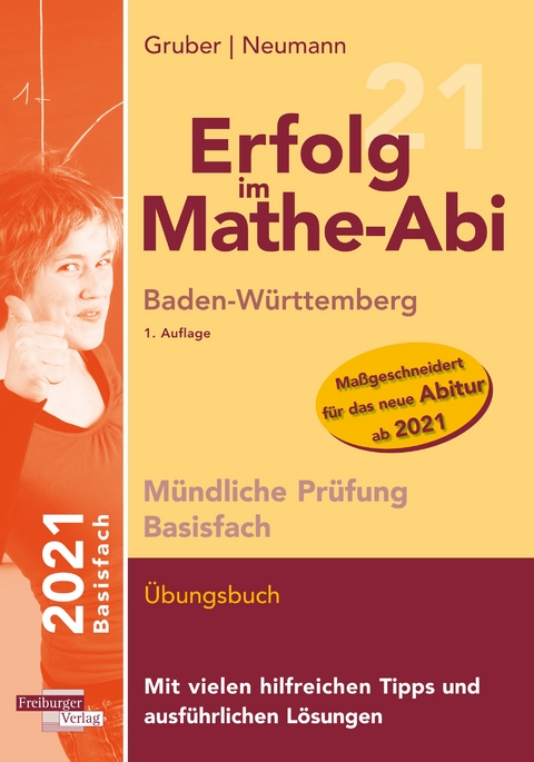 Erfolg im Mathe-Abi 2021 Mündliche Prüfung Basisfach Baden-Württemberg - Helmut Gruber, Robert Neumann
