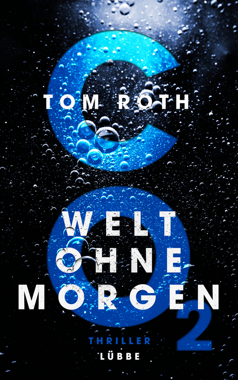 CO2 - Welt ohne Morgen - Tom Roth