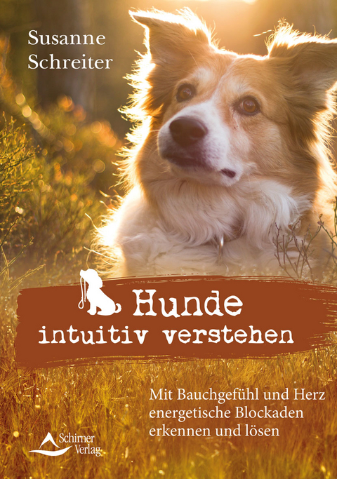 Hunde intuitiv verstehen - Susanne Schreiter