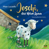 Joschi, das kleine Lamm - Max Lucado