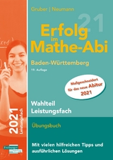 Erfolg im Mathe-Abi 2021 Wahlteil Leistungsfach Baden-Württemberg - Gruber, Helmut; Neumann, Robert