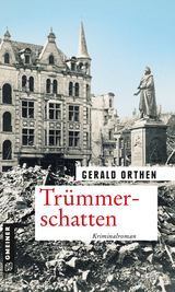 Trümmerschatten - Gerald Orthen