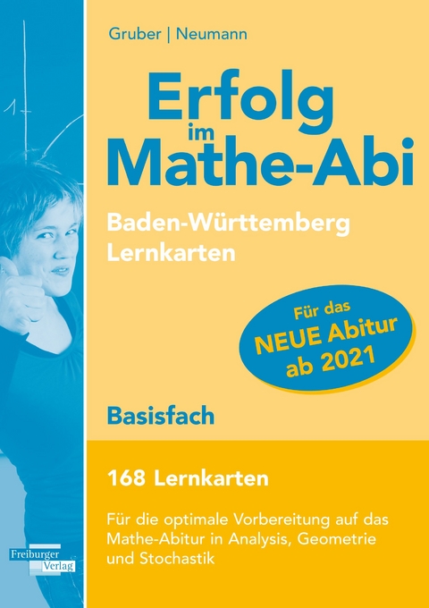 Erfolg im Mathe-Abi 168 Lernkarten Basisfach Allgemeinbildendes Gymnasium Baden-Württemberg ab 2021 - Helmut Gruber, Robert Neumann